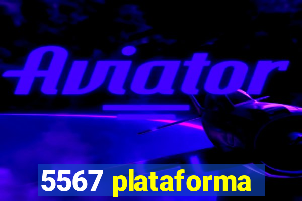 5567 plataforma